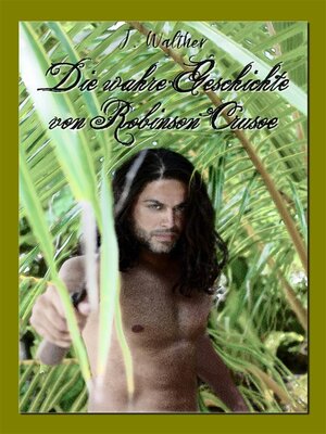 cover image of Die wahre Geschichte von Robinson Crusoe